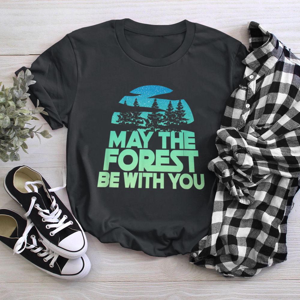 MAY THE FOREST BE WITH YOU Nature Lover Earth Day T-Shirt 