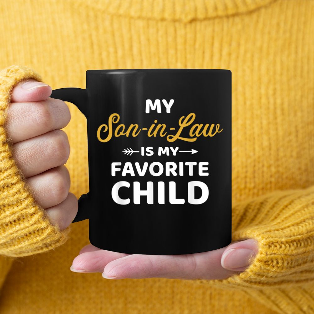 My son-in-law is my favorite child for mother-in-law (1) Black Mug