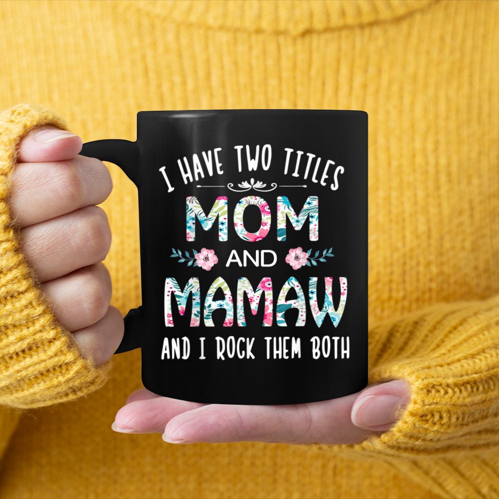 I Have Two Titles Mom And Mamaw Leopard Mother's Day Ceramic Mug 11oz 15oz  