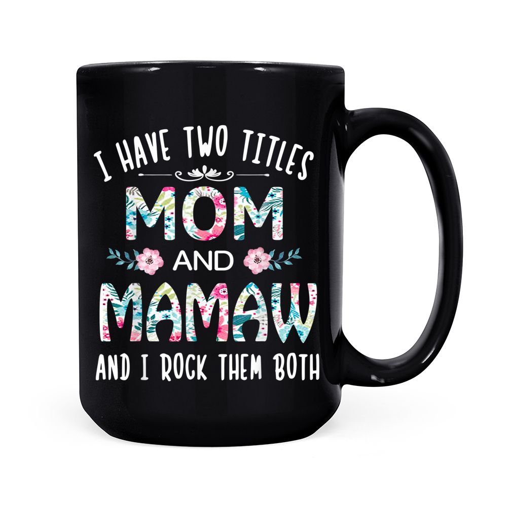 https://b2.mastercrawlers.com/file/mockupgen/2023/04/17/i-have-two-titles-mom-and-mamaw-flower-tee-for-mamaw-black-mug/15-oz-mug/i-have-two-titles-mom-and-mamaw-flower-tee-for-mamaw-black-mug-back-black.jpg