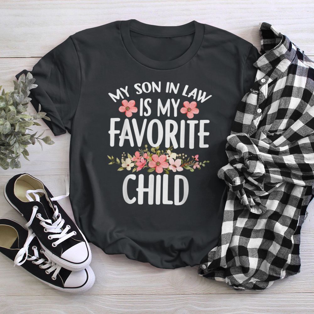 My Son In Law Is My Favorite Child Son-In-Law Mom  T-Shirt