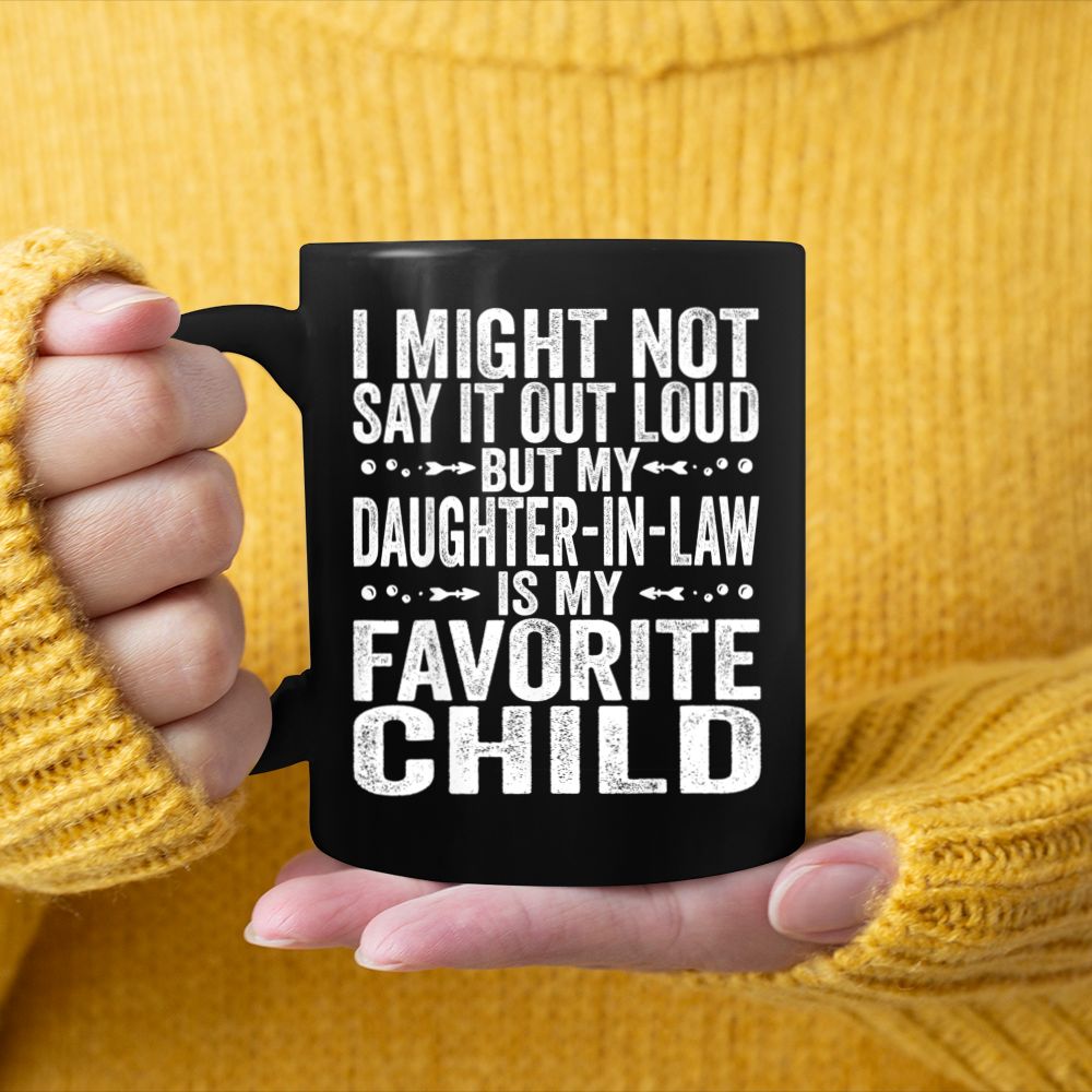 My Daughter in Law Is My Favorite Child Father Day Black Mug