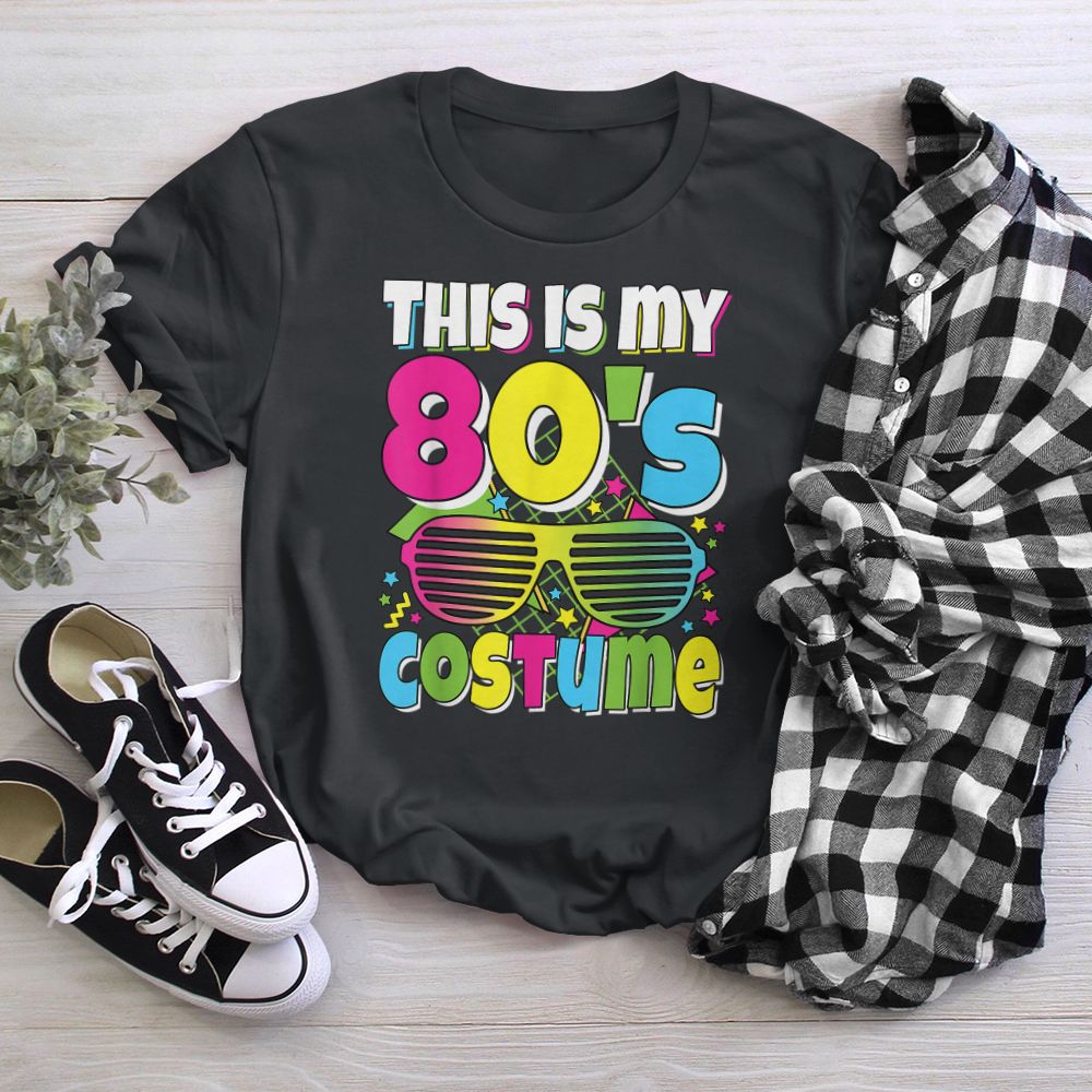 This Is My 80's Costume 80s Party Outfit 1980s 80's Lover T-Shirt