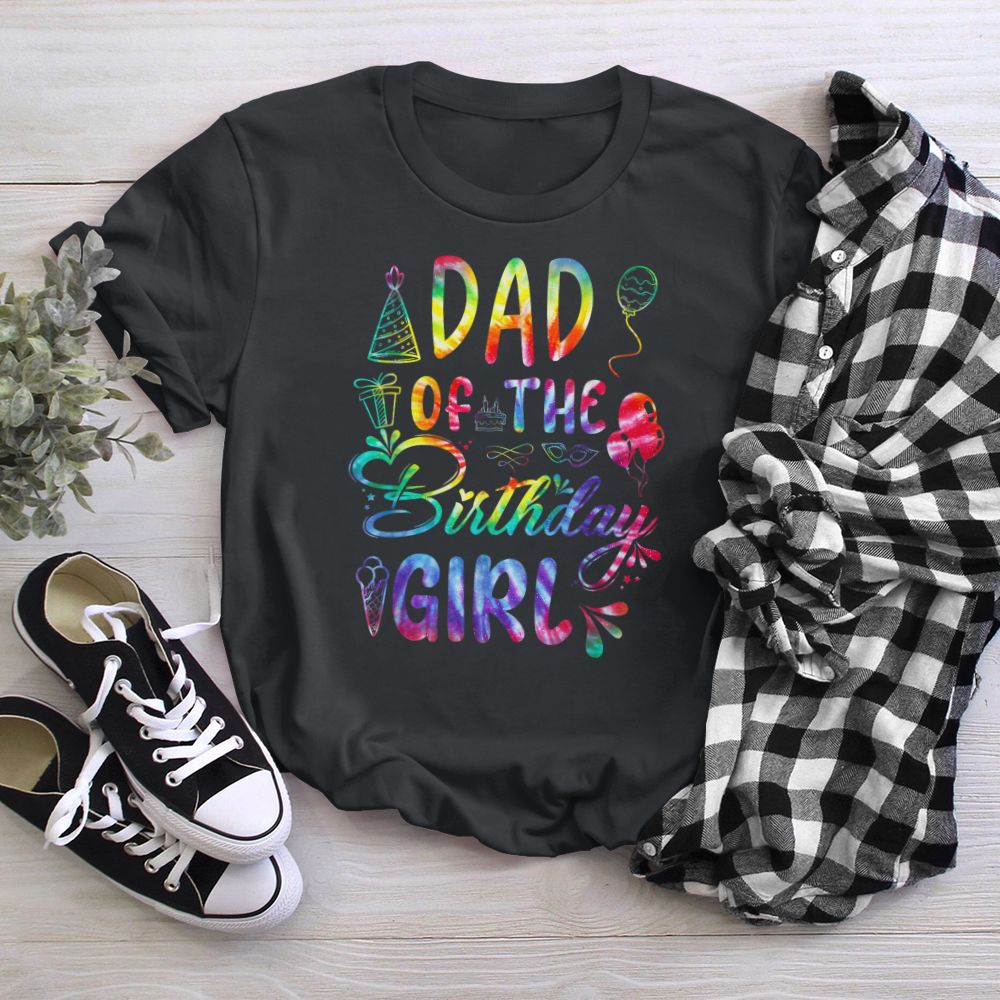 Colorful Tie Dye Bday Girl Dad Of The Birthday For Girl T-Shirt