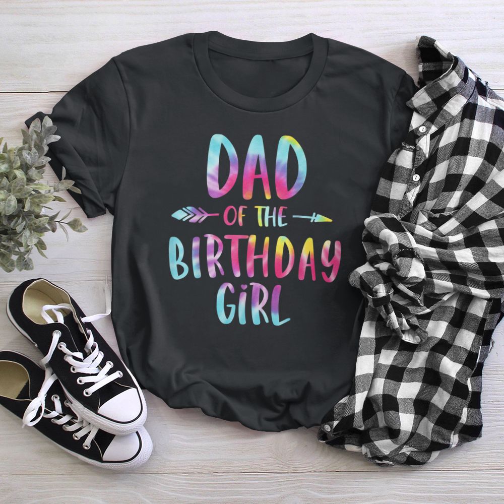Dad of the Birthday for Girl Tie Dye Colorful Bday Girl T-Shirt