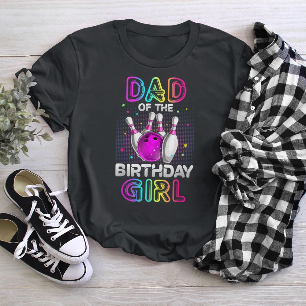 Dad of the Birthday Girl Bowler Kid Bowling Party T-Shirt