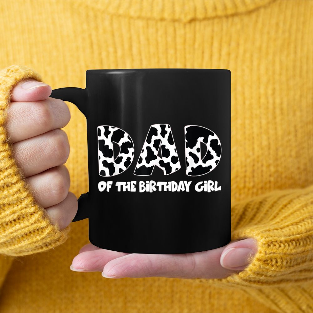 Dad Of The Birthday Girl Cow Print Cow Pattern Black Mug