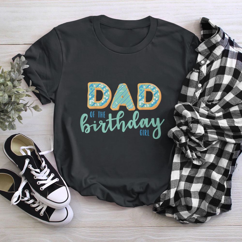 Dad of the Birthday Girl Donut Birthday Party Theme Family (1) T-Shirt