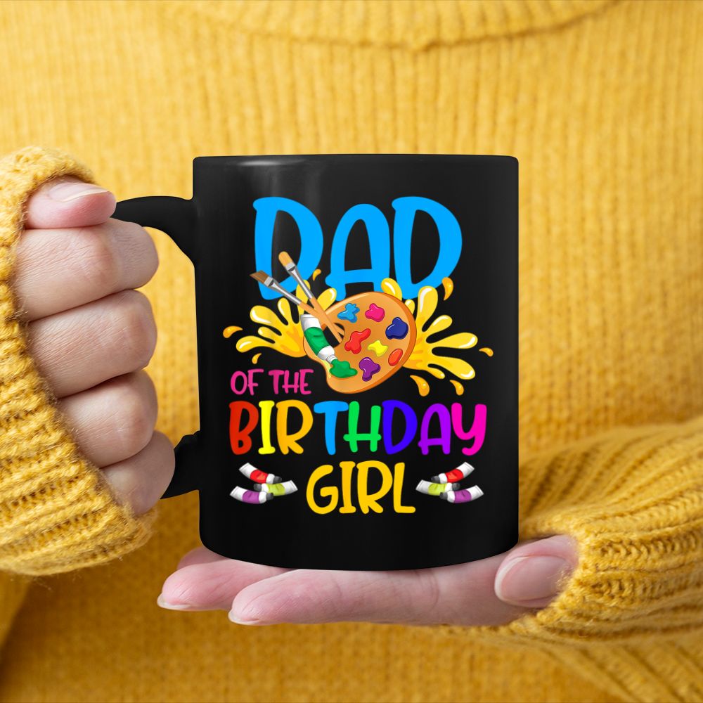 Dad Of The Birthday Girl Little Artist Paint B-Day Party Black Mug