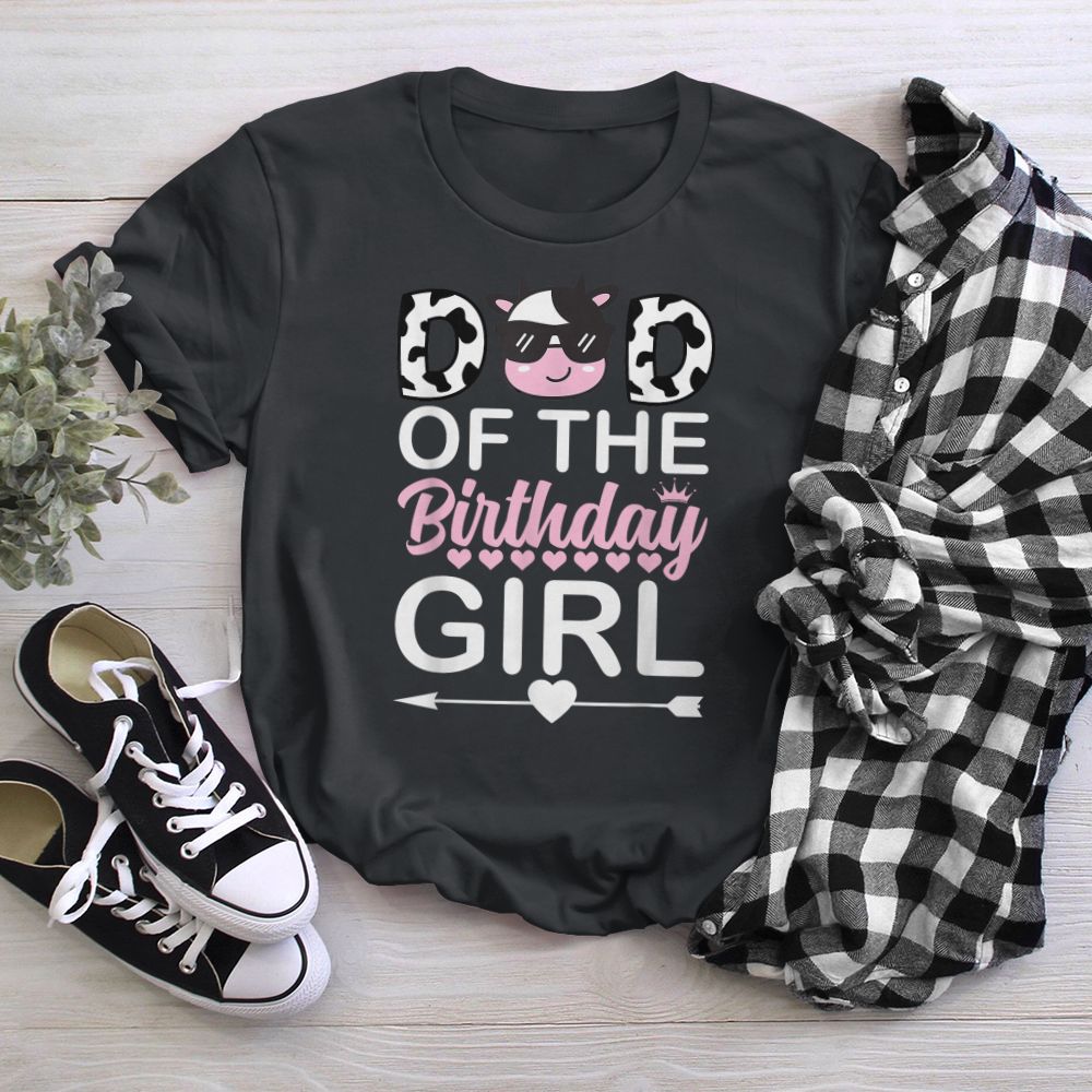 Dad Of The Birthday Girl Matching Farm Cow Father Daddy Papa (1) T-Shirt