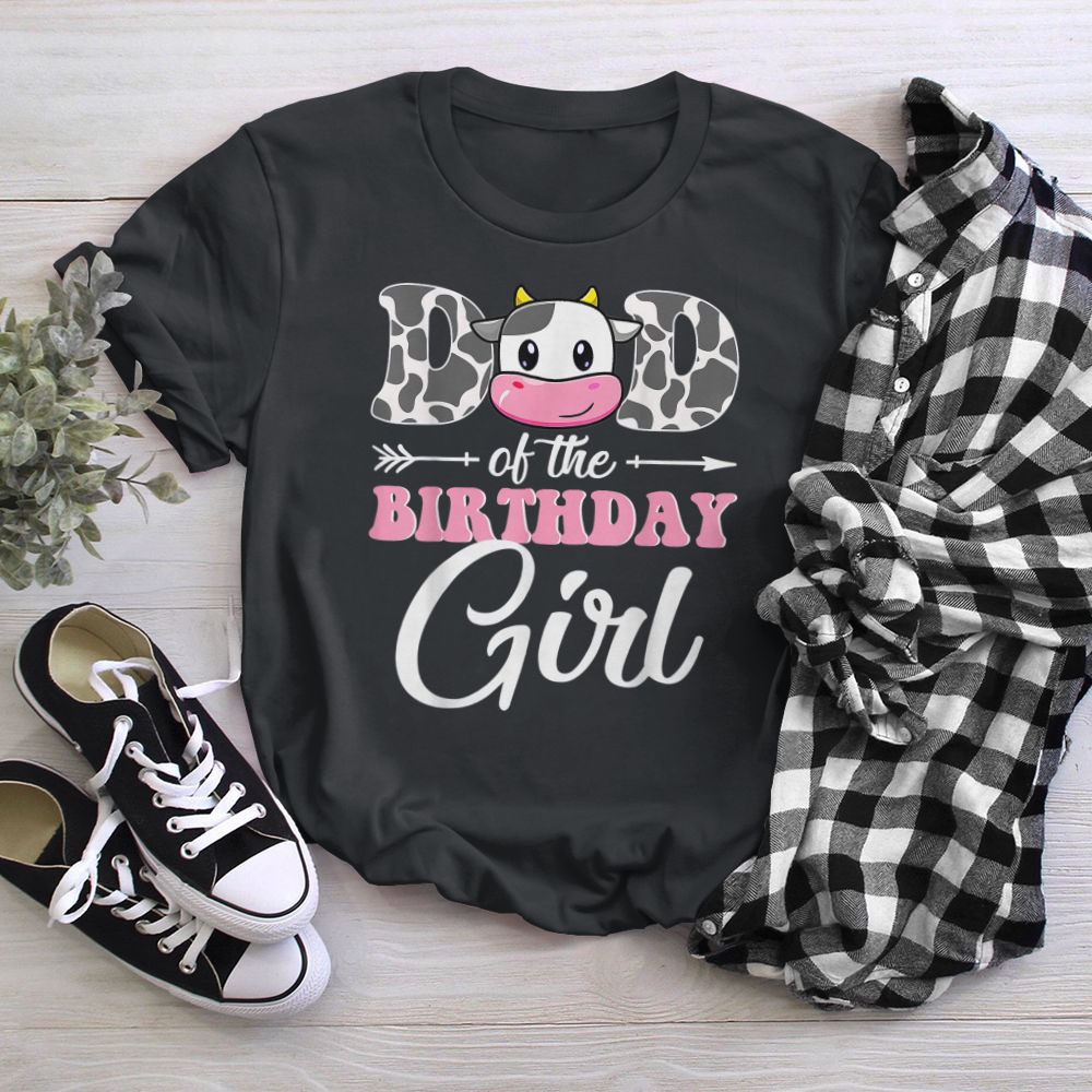Dad Of The Birthday Girl Matching Farm Cow Father Daddy Papa T-Shirt