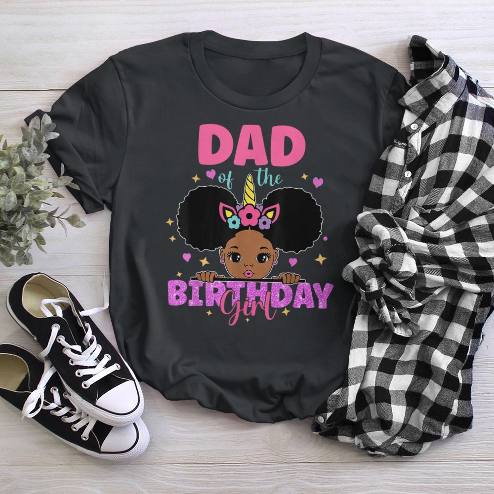 Dad Of The Birthday Girl Melanin Afro Unicorn Princess T-Shirt