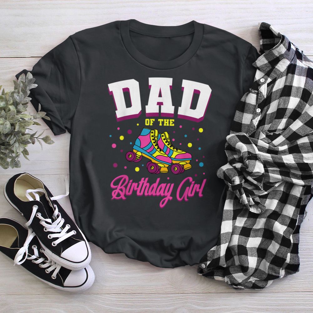 Dad of the Birthday Girl Roller Skates Bday Skating Party (1) T-Shirt