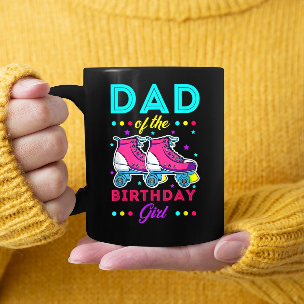 Dad Of The Birthday Girl Roller Skates Bday Skating Theme Black Mug