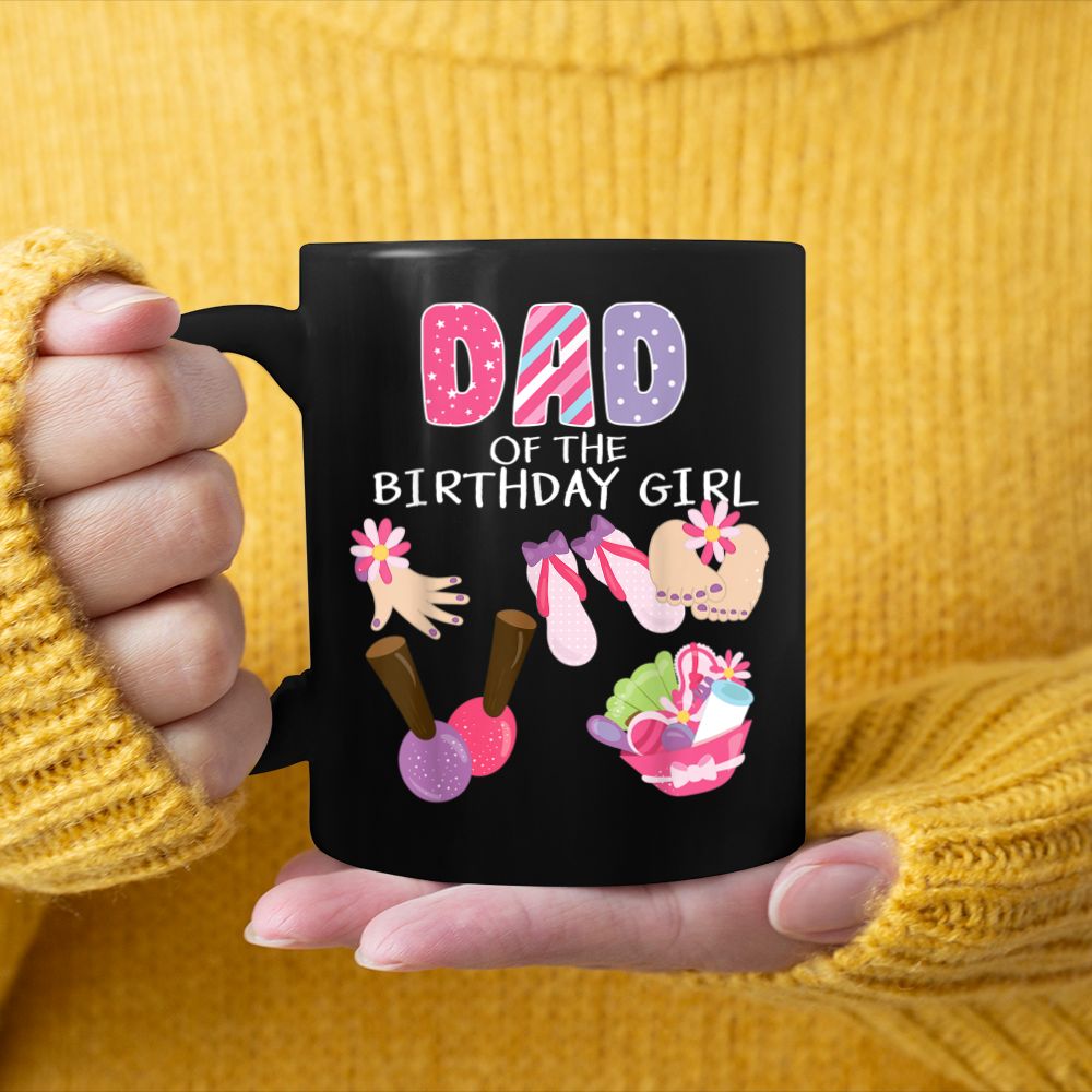 Dad Of The Birthday Girl Spa Party Nail Polish Makeup Bday Black Mug