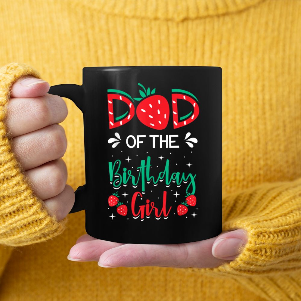 Dad Of The Birthday Girl Strawberry Fruit Bday Party Theme Black Mug