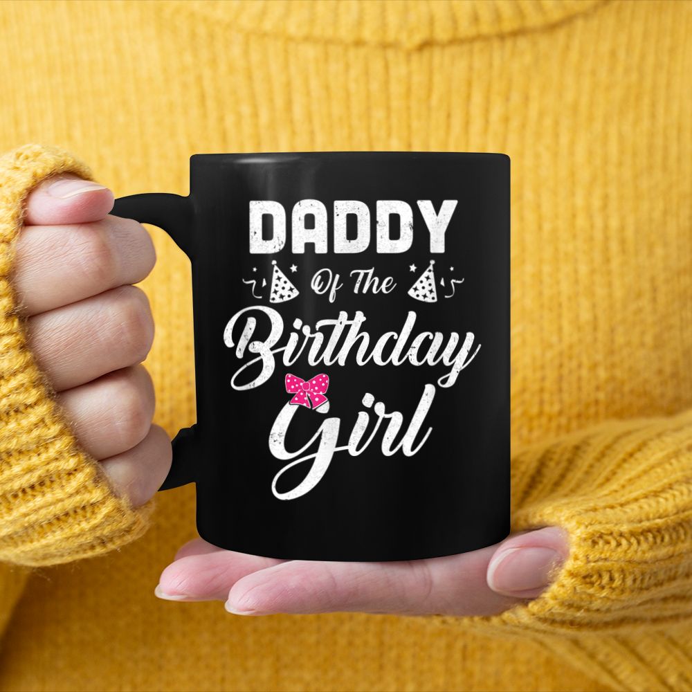 Daddy Of The Birthday Girl Daughter Matching Family For Dad Black Mug