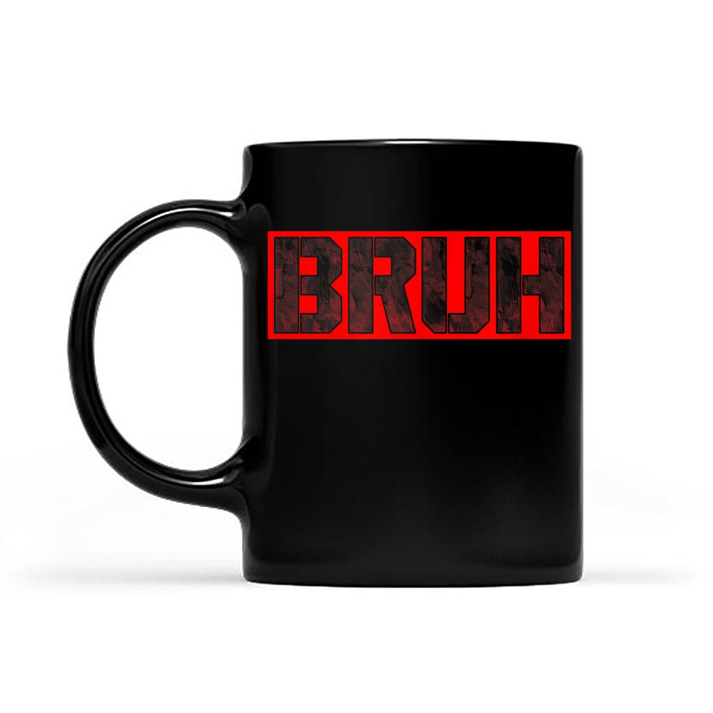 Funny quotes Brother Greetingns for Bruh Meme Black Mug