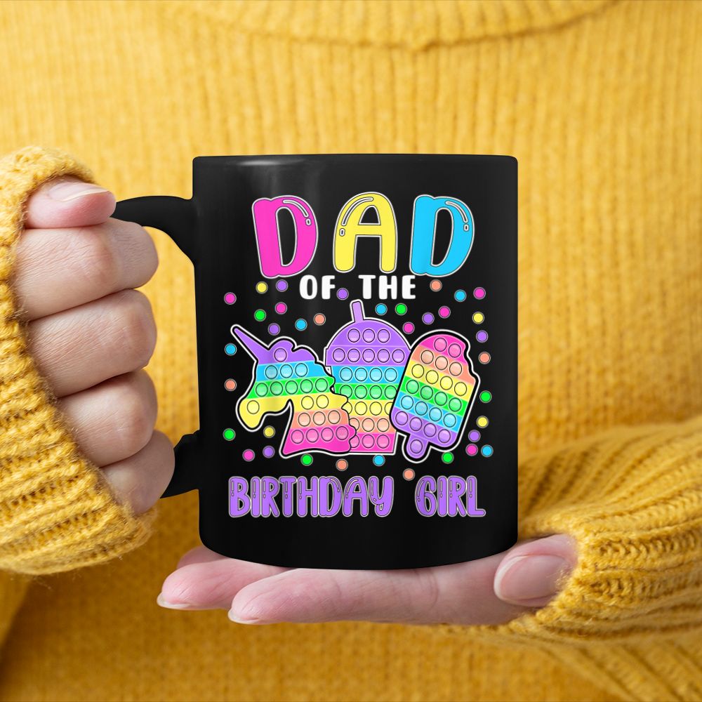 Let's Pop It Dad Of The Birthday Girl Pop It Black Mug