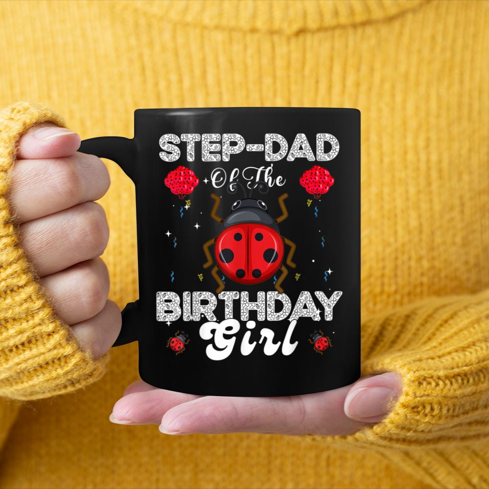 Mens Step-Dad Of The Birthday Girl - Family Ladybug Birthday Black Mug
