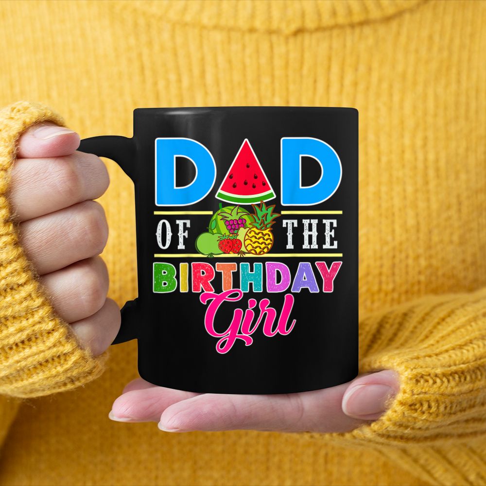 Twotti Fruity Theme Dad Of The Birthday Girl Sweetie Party Black Mug