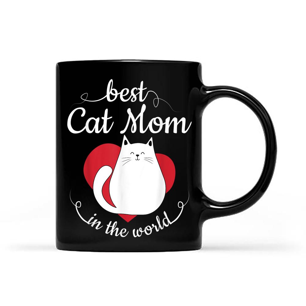 Best Cat Mom In The Worlds Funny Cat Mom Mothers Day Black Mug