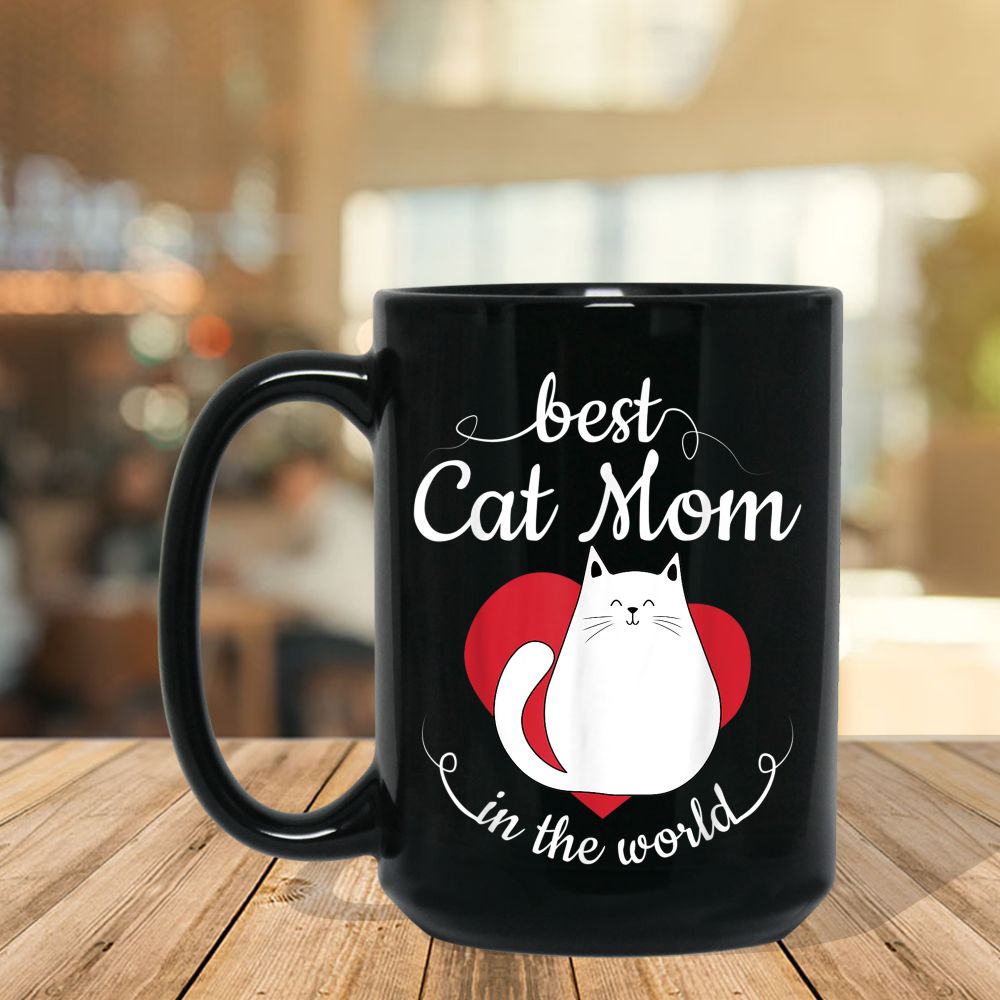 Best Cat Mom In The Worlds Funny Cat Mom Mothers Day Black Mug