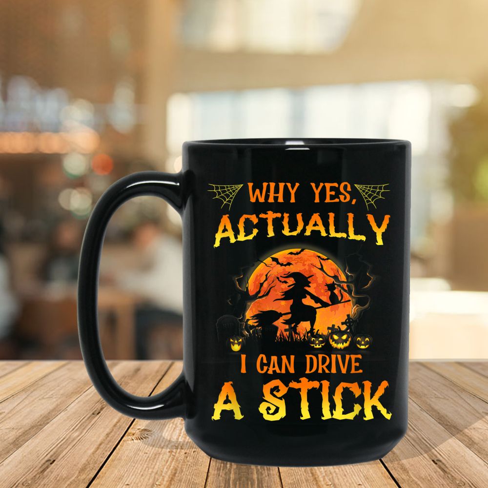 Why Yes Actually I Can Drive A Stick Witch Cat Halloween Black Mug