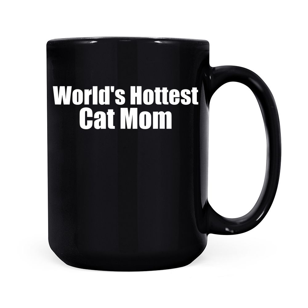 World's Hottest Cat Mom Funny's Black Mug