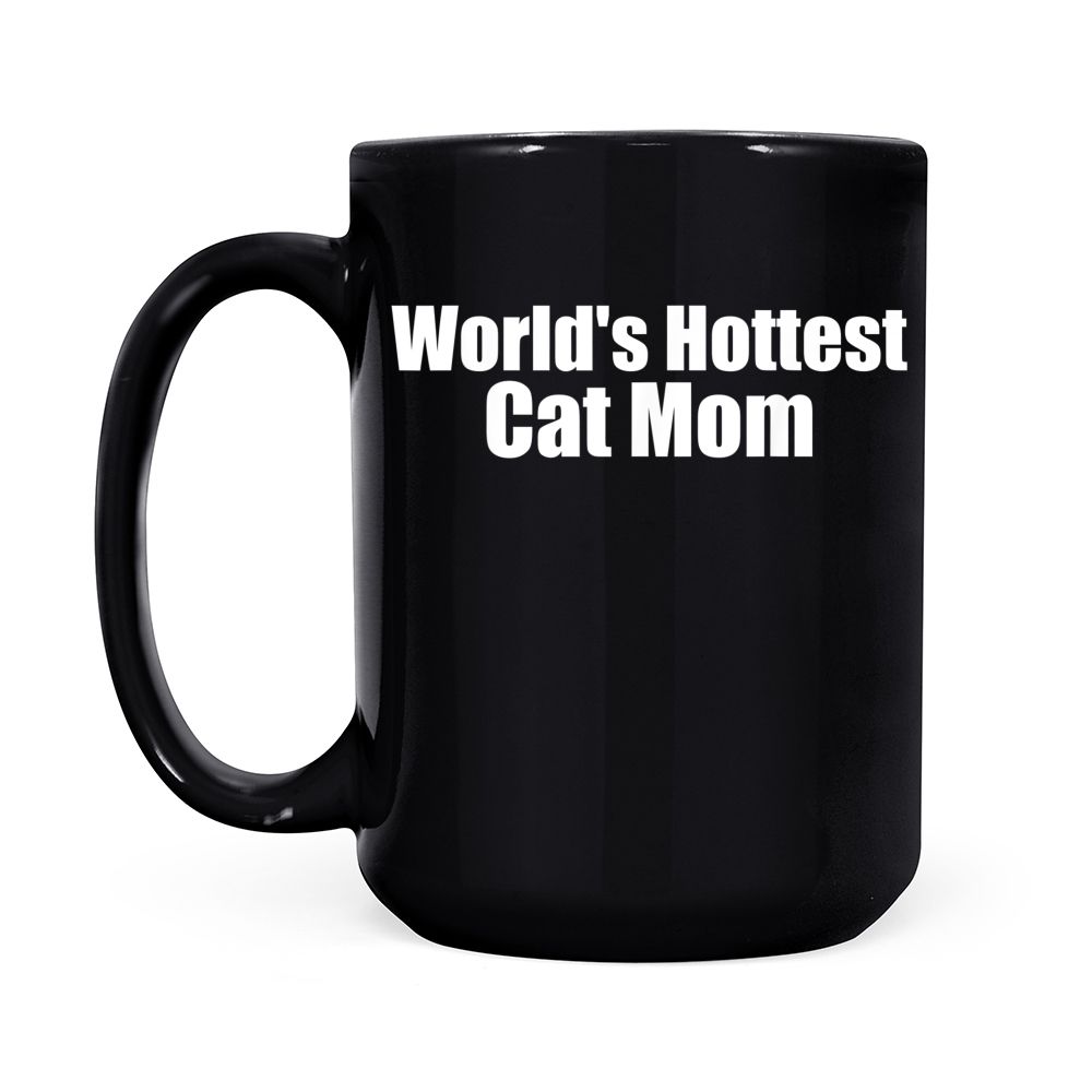 World's Hottest Cat Mom Funny's Black Mug