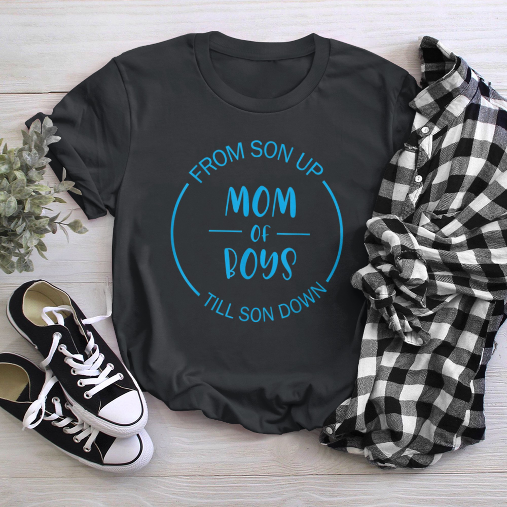 Mom Of From Son Up Til Son Down Happy Mother Day Mama t-shirt black