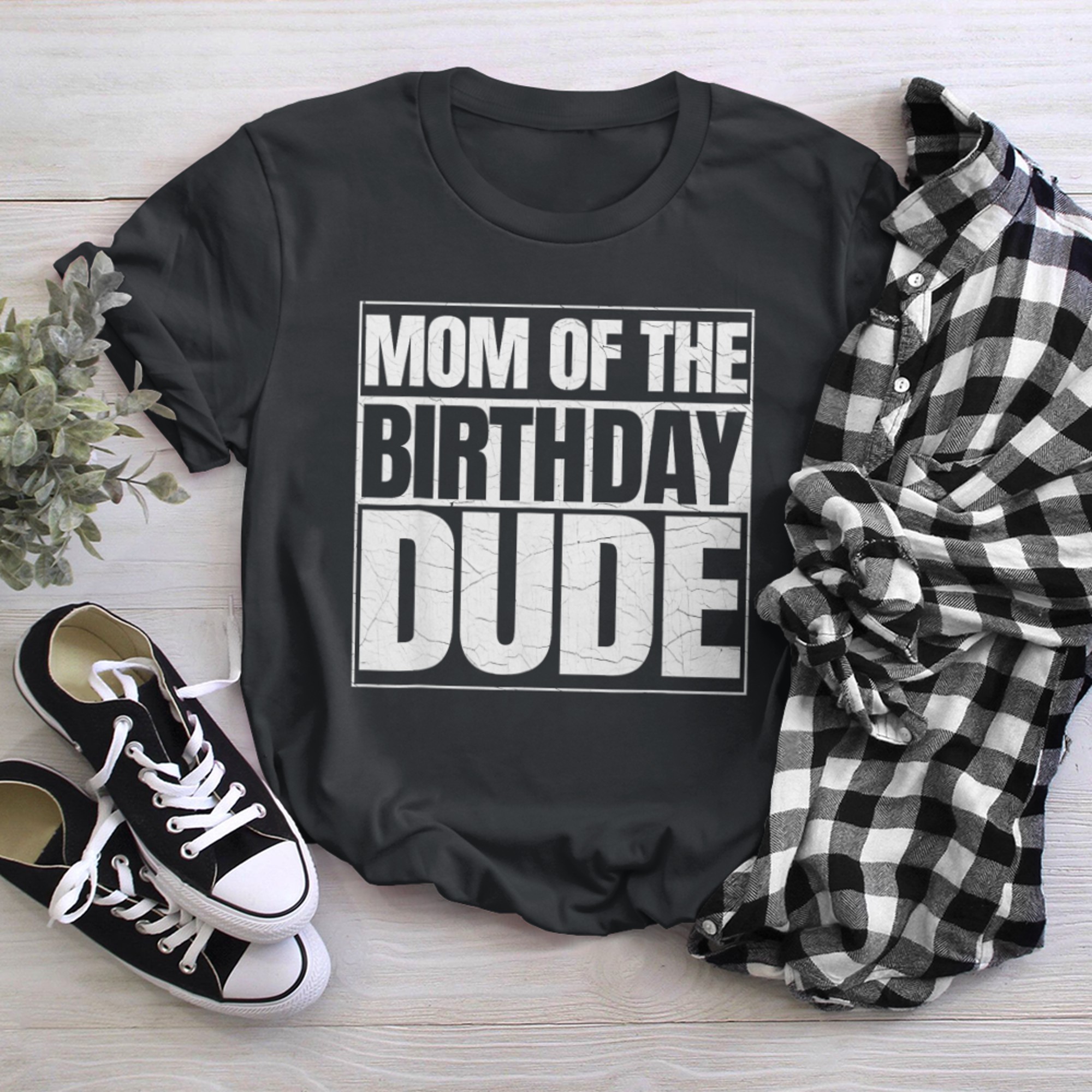 Mom Of The Birthday Dude Mother's Day Proud Mom Of t-shirt black