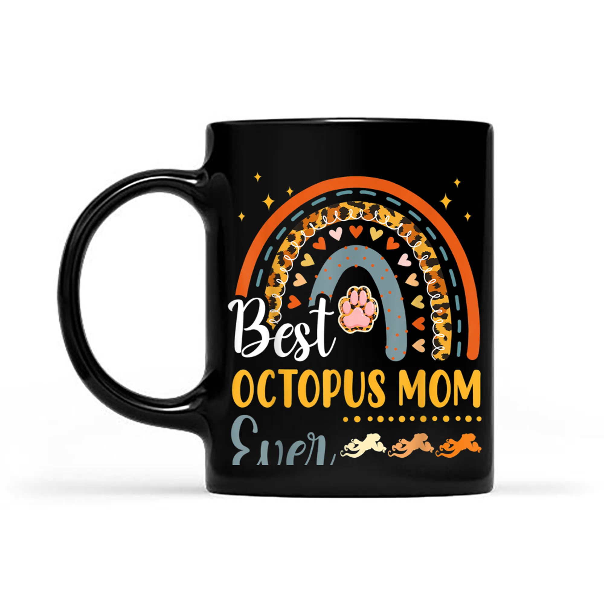 Best Octopus Mom Ever Animal Lover Mama Mothers Day mug black