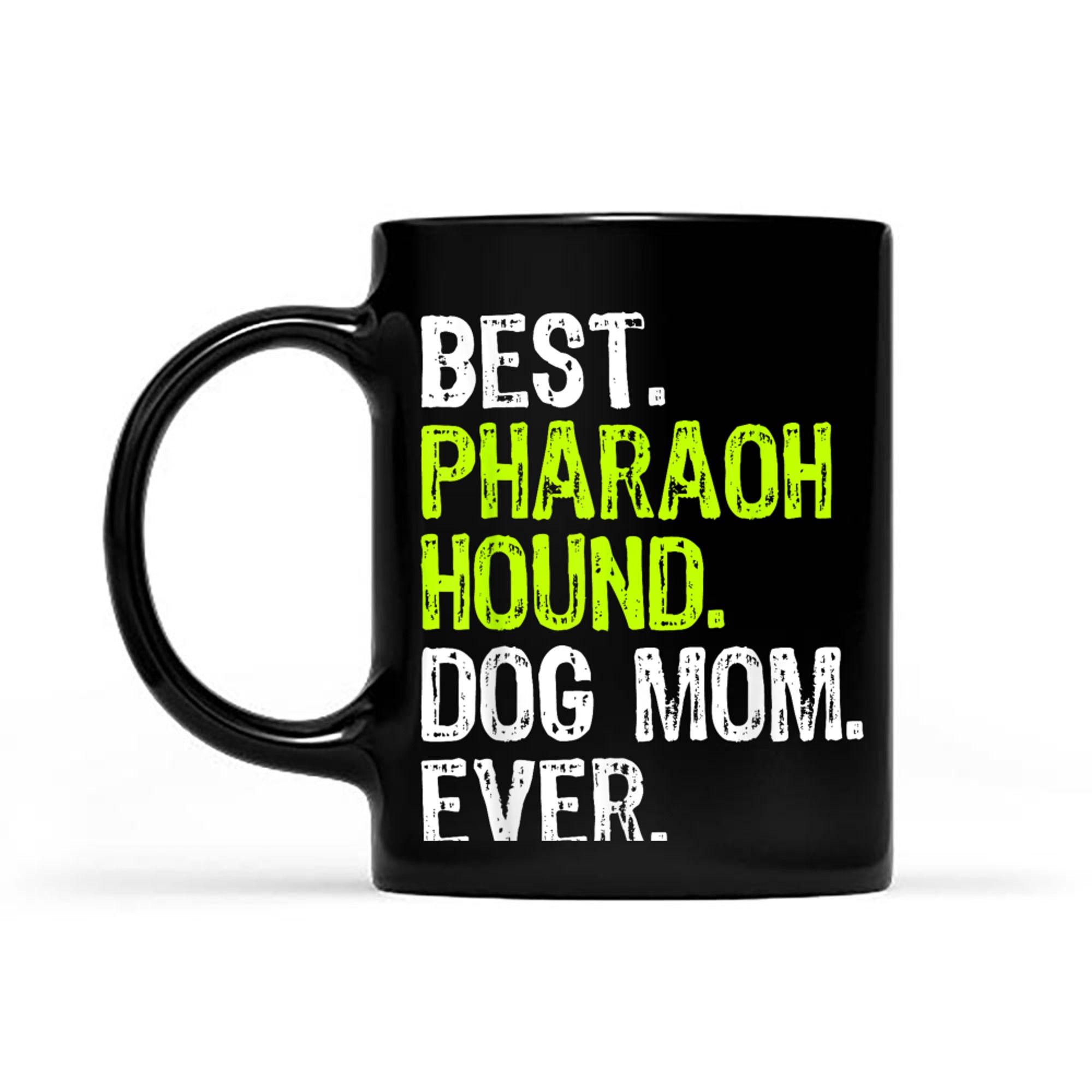 Best Pharaoh Hound Dog MOM Ever Dog Lovers mug black