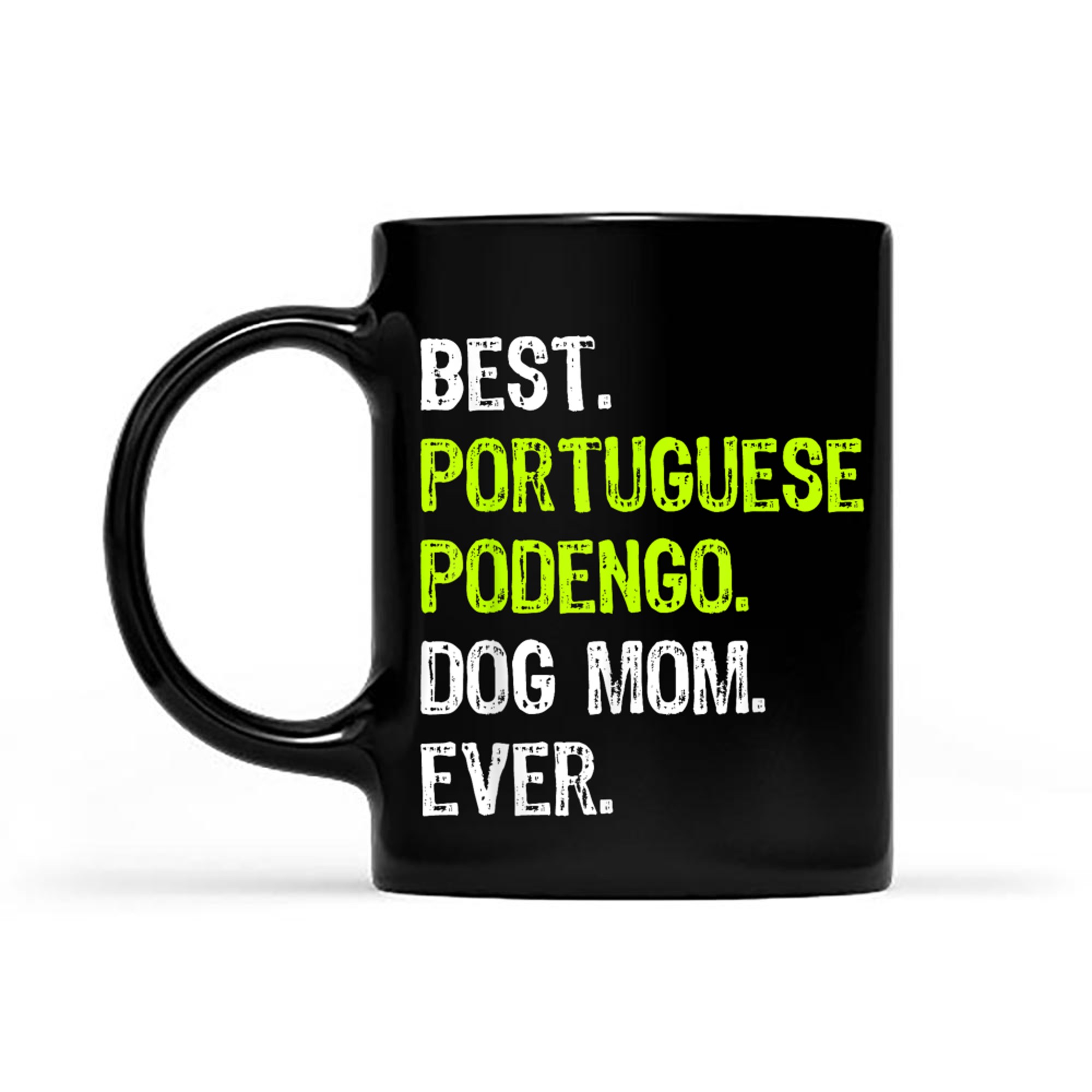 Best Portuguese Podengo Dog MOM Ever Dog Lovers mug black