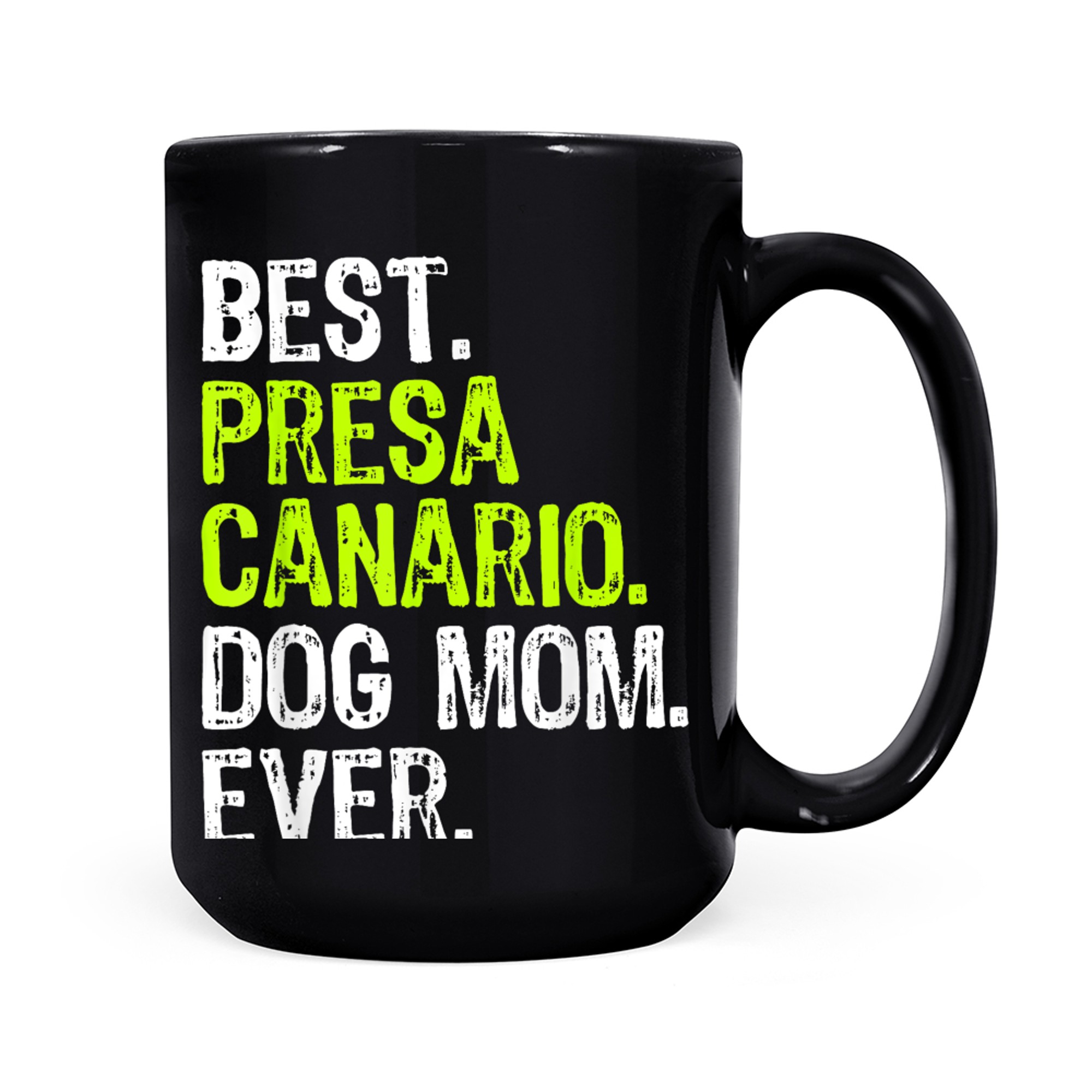 Best Presa Canario Dog MOM Ever Dog Lovers mug black