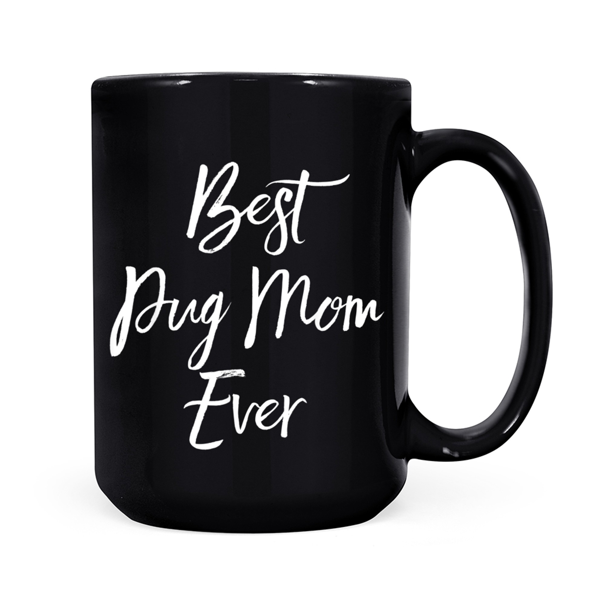 Best Pug Mom Ever Cute Dog Owner Gifts Mama mug black