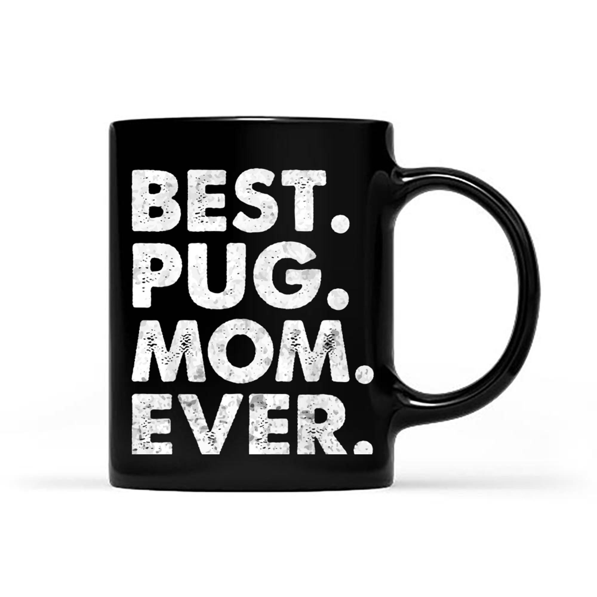 Best Pug Mom Ever Funny Vintage Dog Momma Mother Day Gift mug black