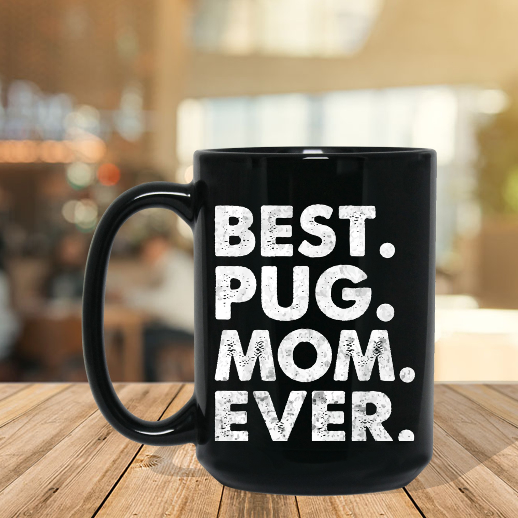 Best Pug Mom Ever Funny Vintage Dog Momma Mother Day Gift mug black