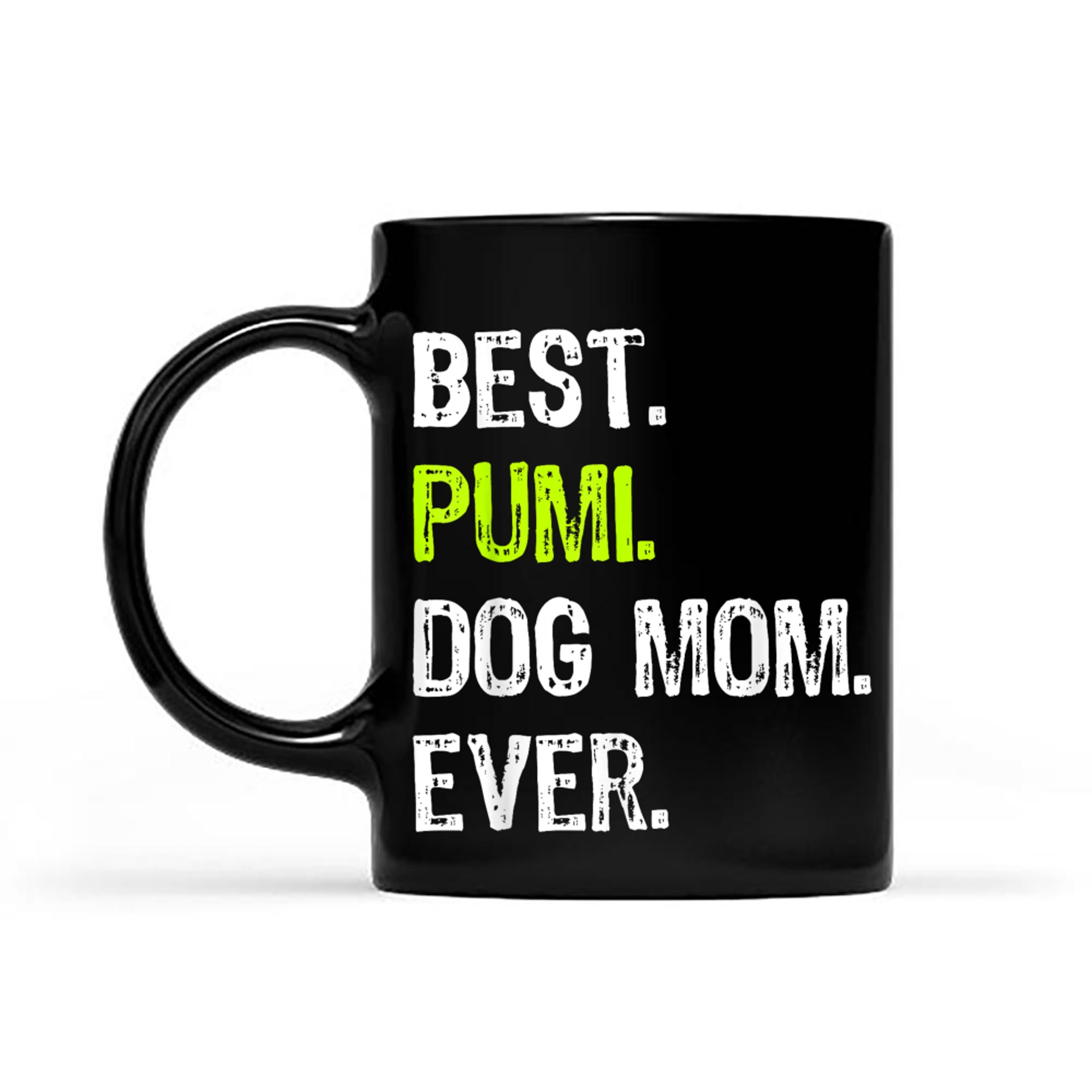 Best Pumi Dog MOM Ever Dog Lovers mug black