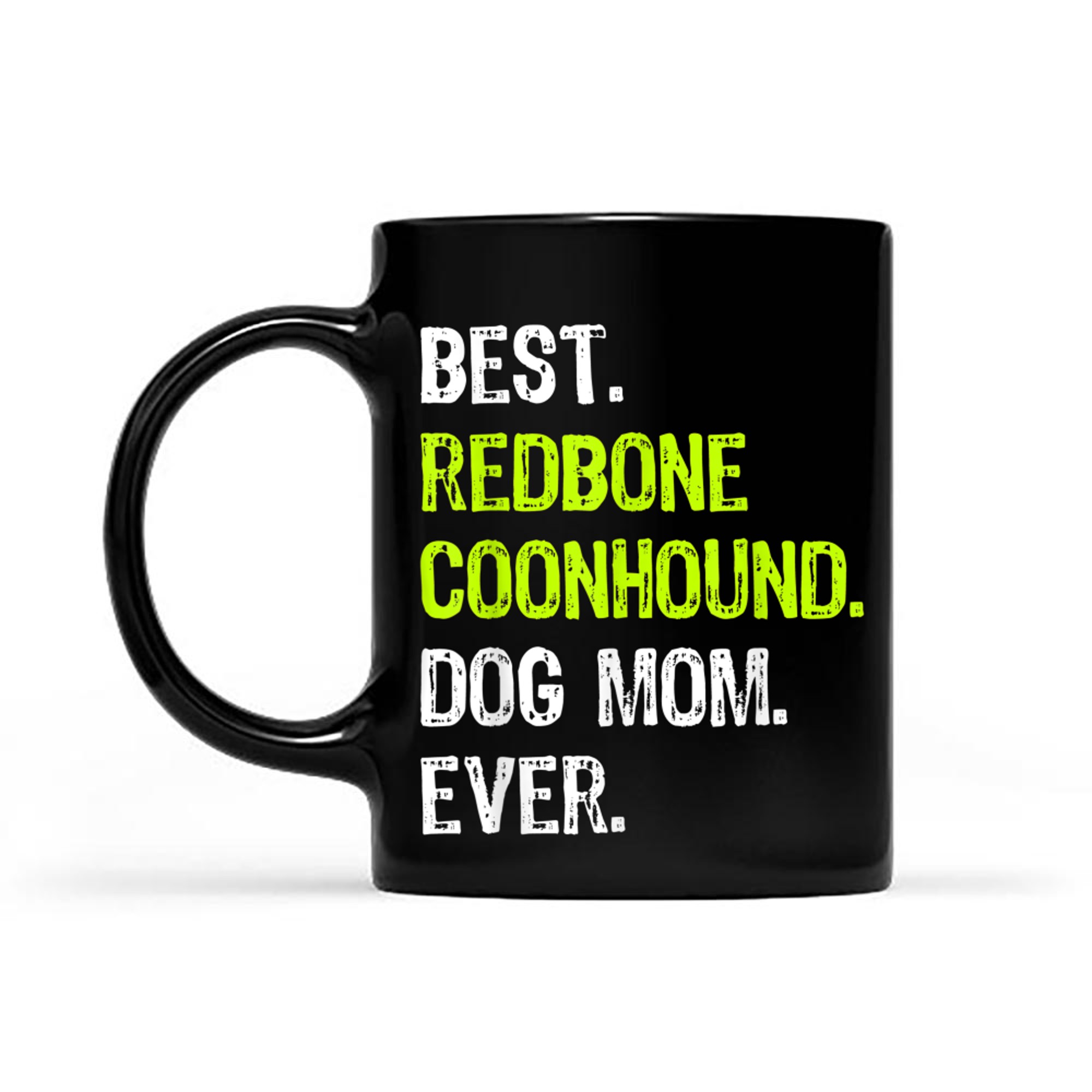 Best Redbone Coonhound Dog MOM Ever Dog Lovers mug black