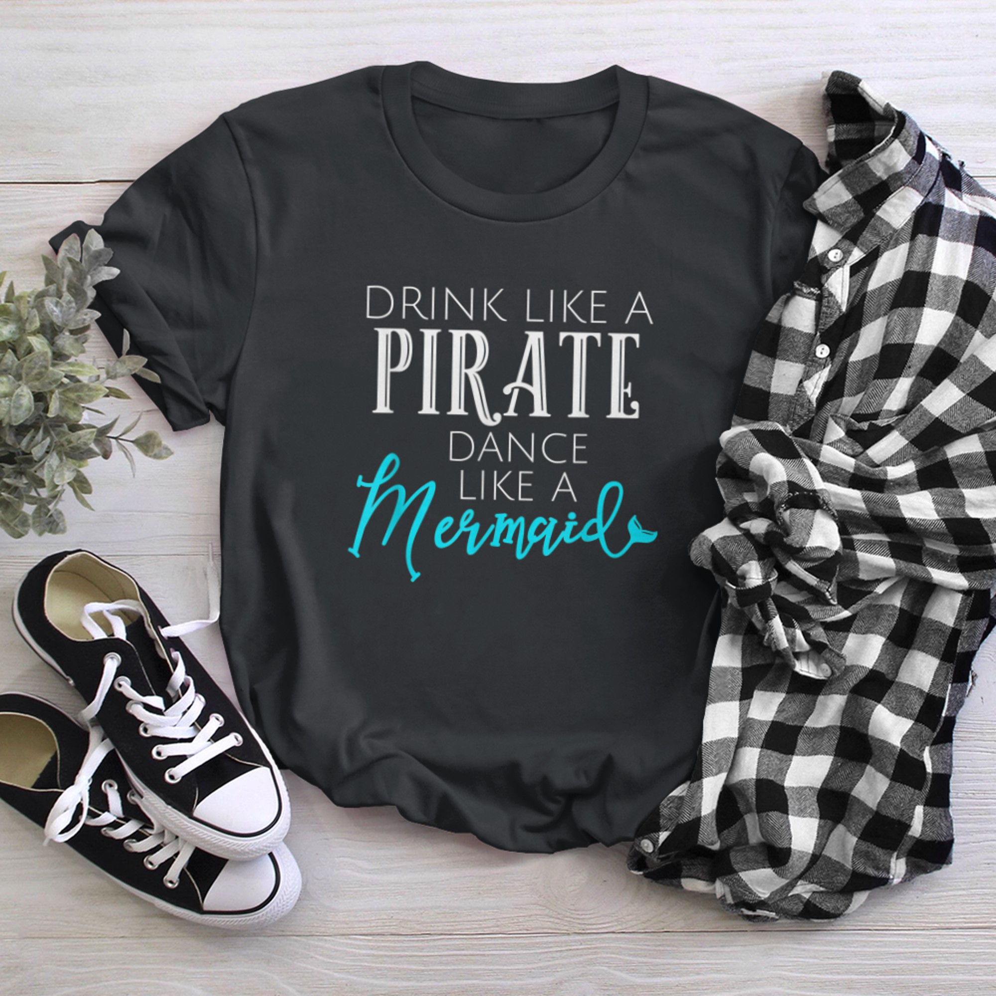 Drink Like A Pirate Dance Like A Mermaid Funny Drinking (1) t-shirt black