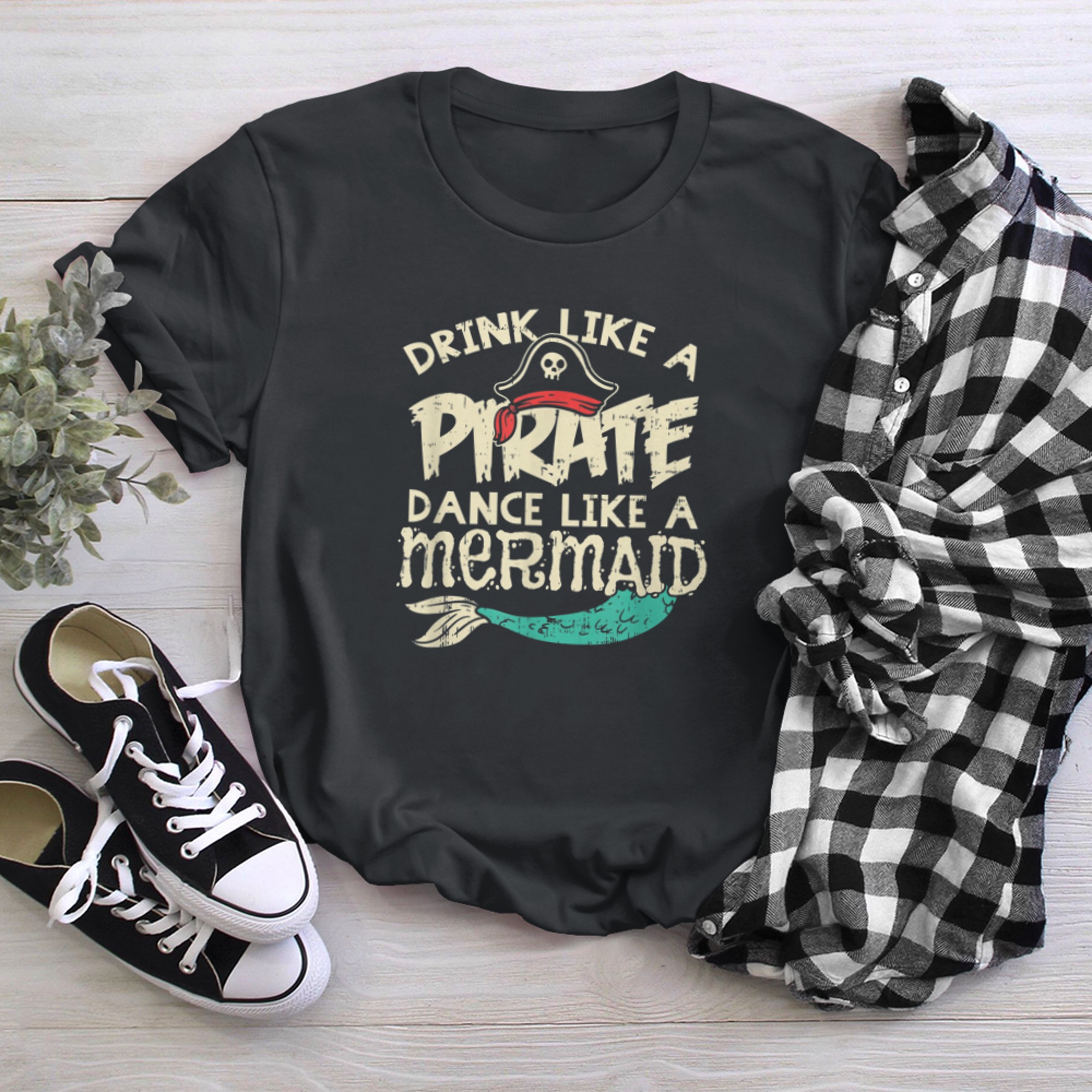 Drink Like A Pirate Dance Like A Mermaid Funny Party (1) t-shirt black