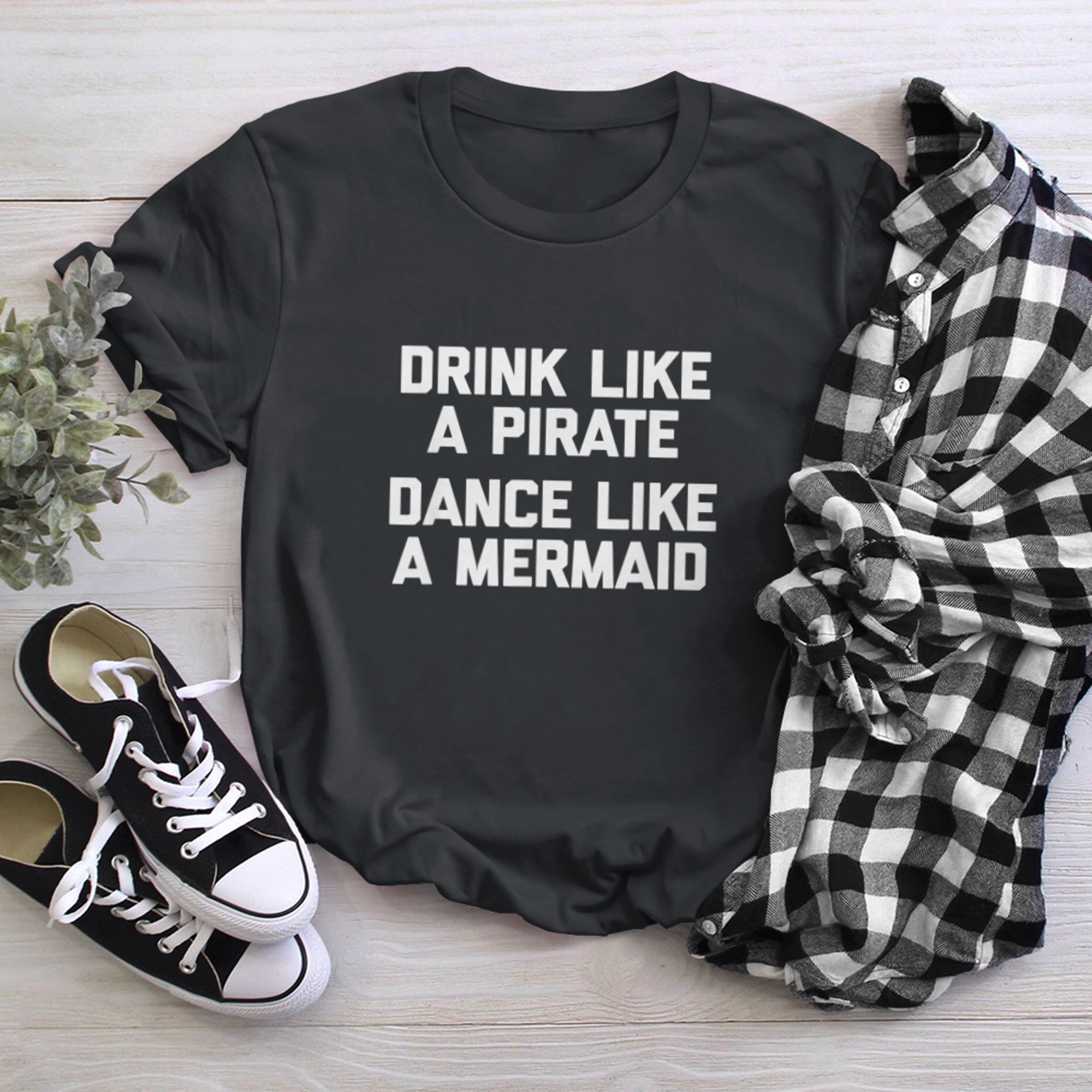 Drink Like A Pirate, Dance Like A Mermaid T-Shirt funny cool t-shirt black