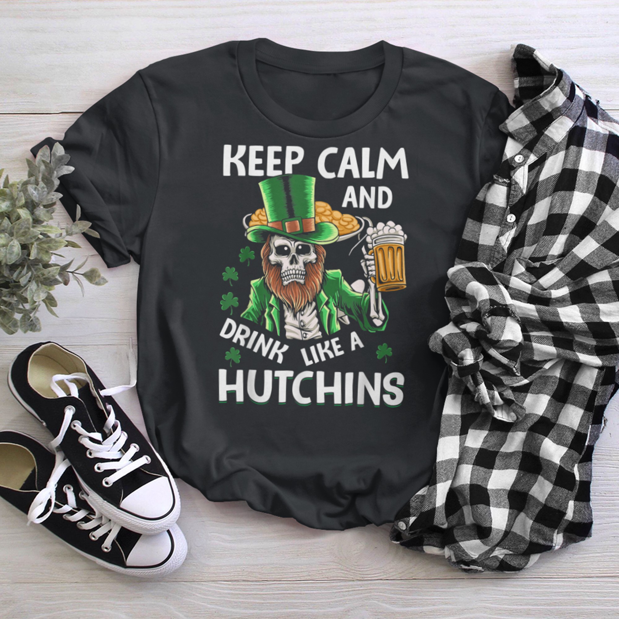 Fun St. Patrick's Day Keep Calm And Drink Like A Hutchins t-shirt black