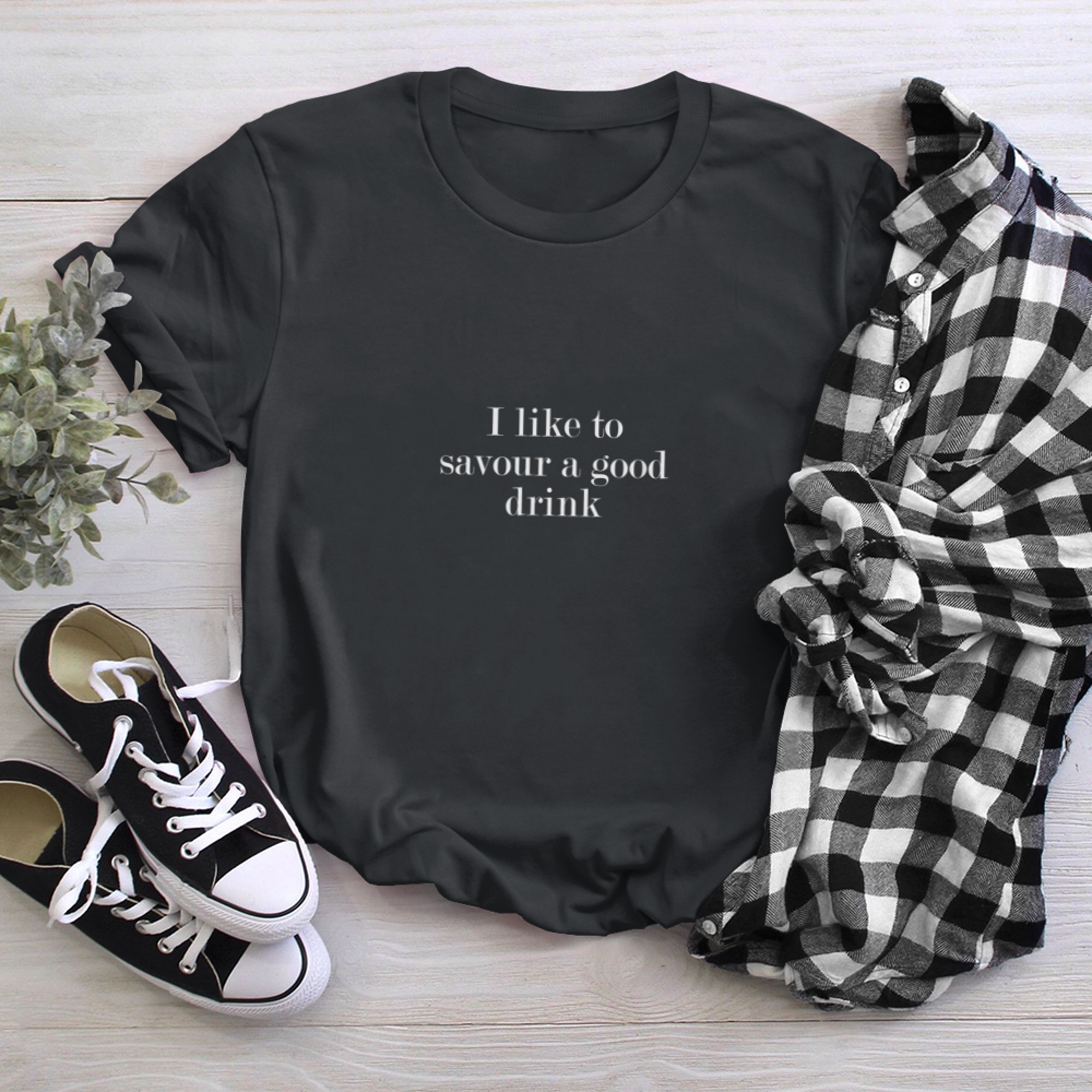 I like to savour a good drink t-shirt black