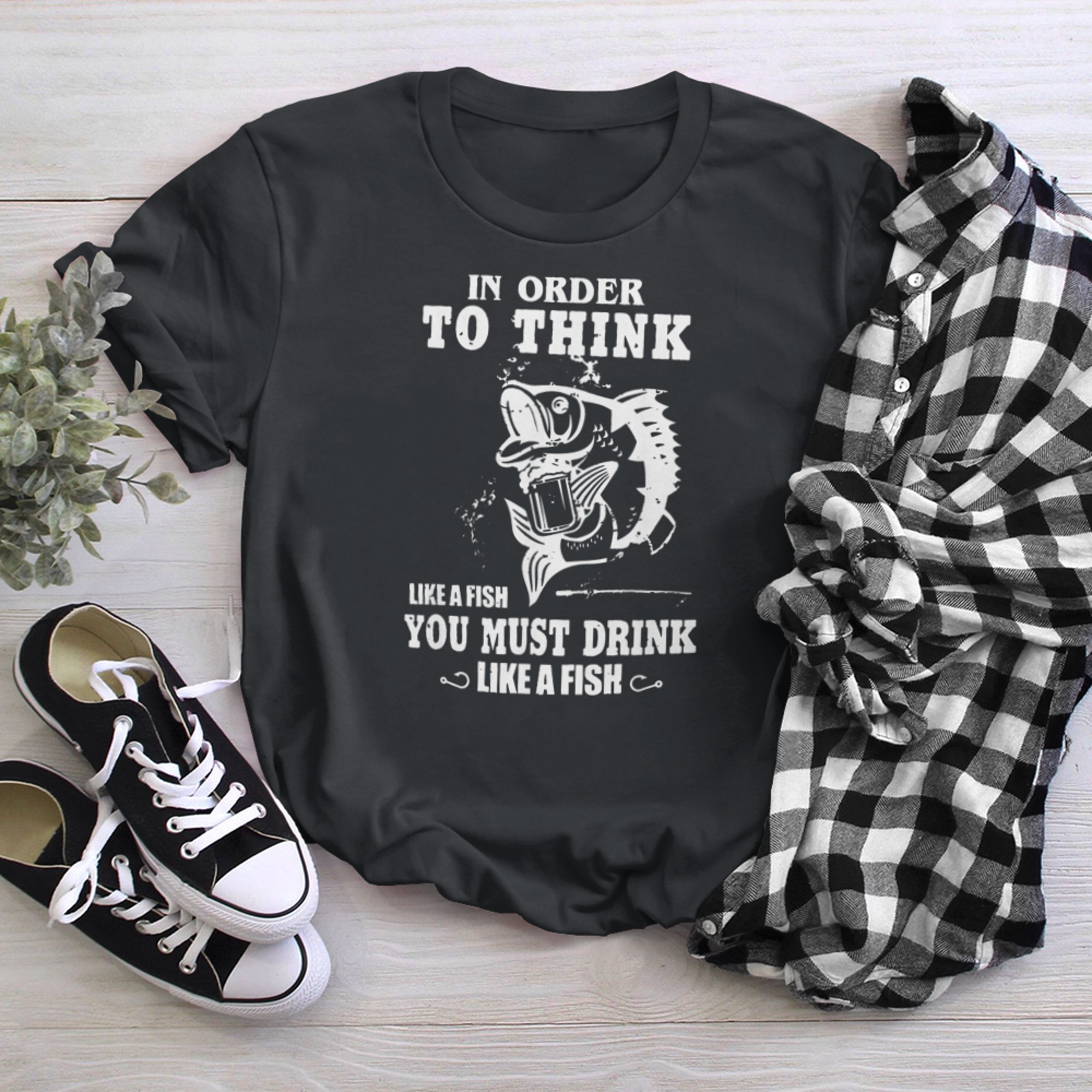 in order to think like a fish you must drink like a fish t-shirt black