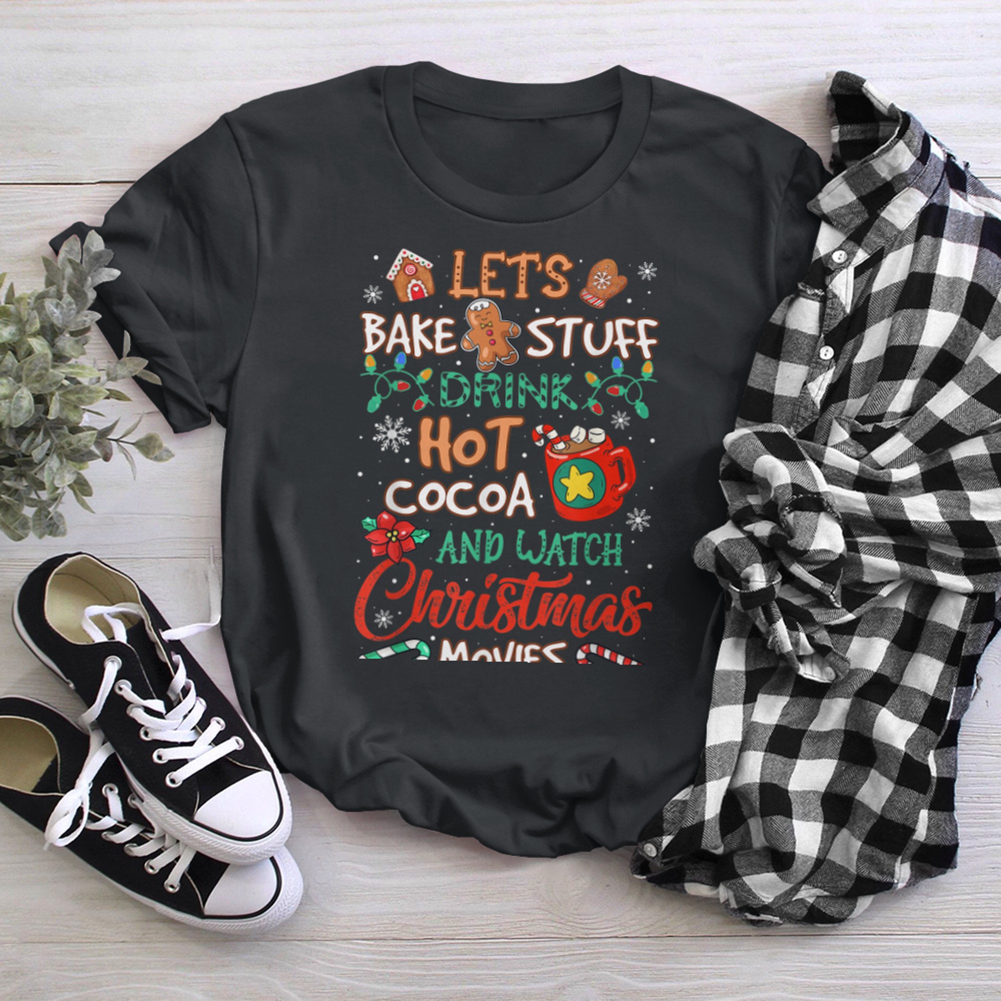 Let's Bake Stuff Drink Hot Cocoa And Watch Christmas Movies t-shirt black