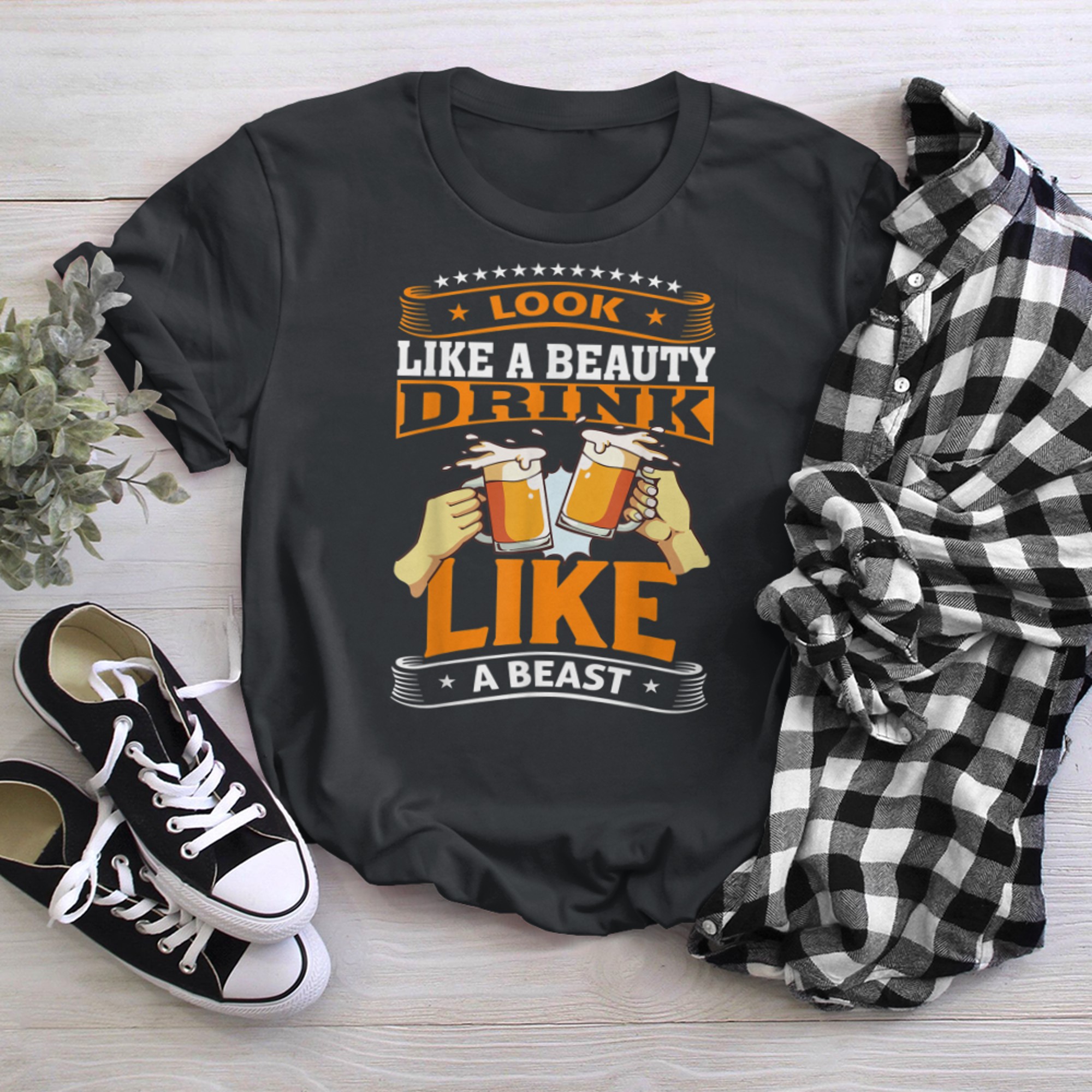 Look Like A Beauty Drink Like A Beast Beer Drinker (2) t-shirt black