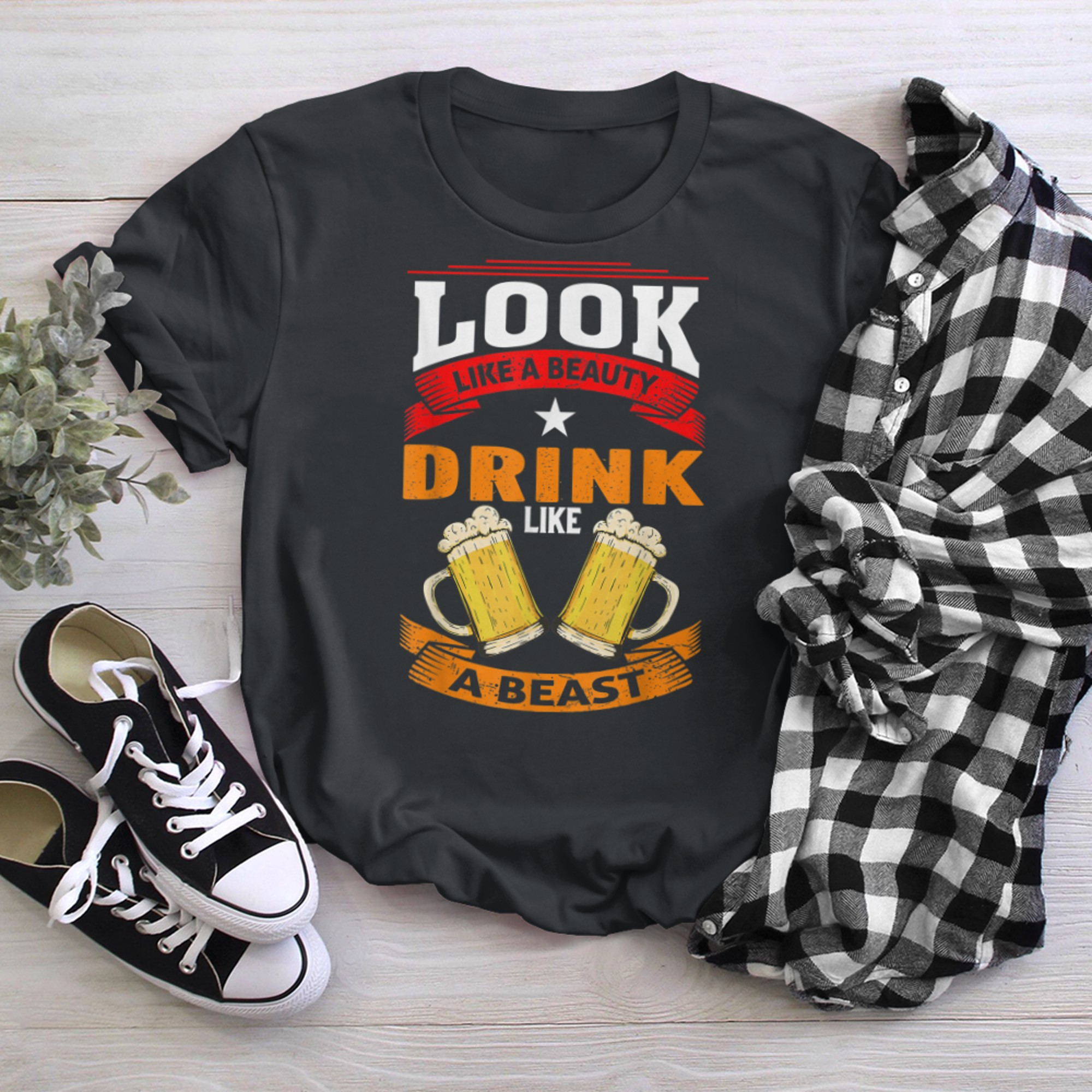 Look Like A Beauty Drink Like A Beast Beer Drinker (3) t-shirt black